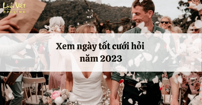 Tuyển tập 99 ngày cưới đẹp tháng 10 năm 2023 - Hãy xem qua